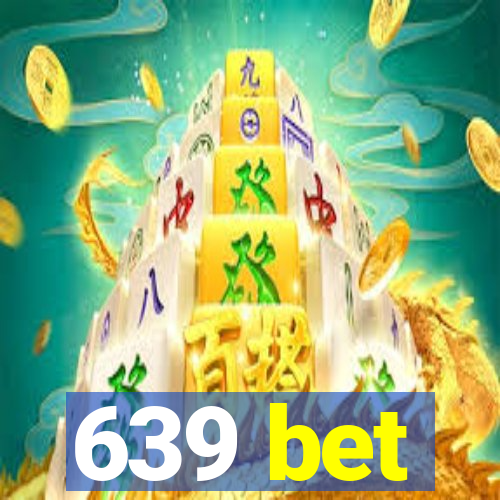 639 bet